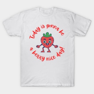 A Berry Nice Day Strawberry T-Shirt